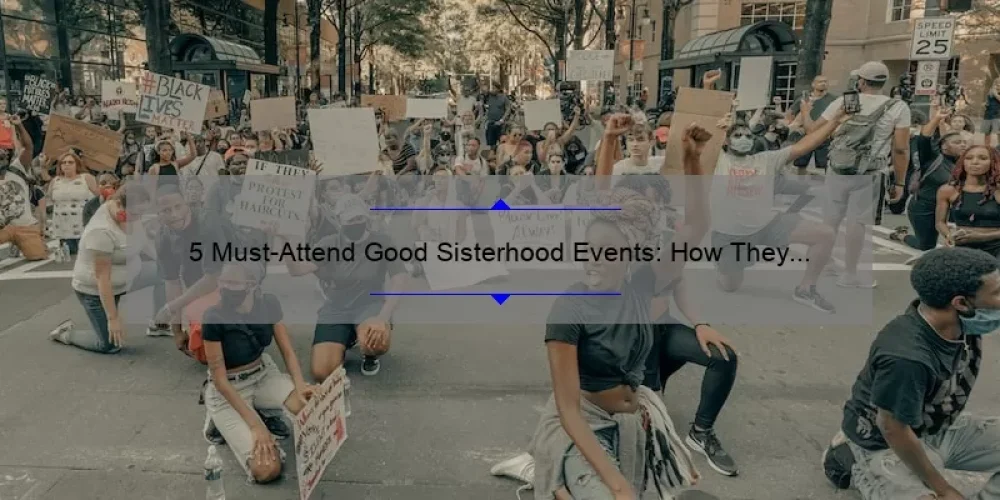 5 Must-Attend Good Sisterhood Events: How They Strengthen Bonds and Solve Common Problems [For Women of All Ages]
