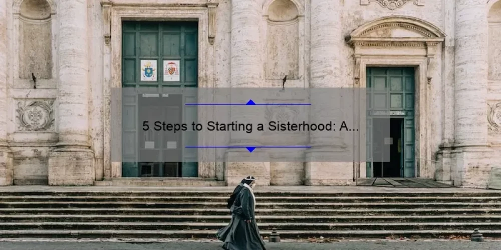 5 Steps to Starting a Sisterhood: A Personal Story and Practical Guide [Keyword: How to Start a Sisterhood]