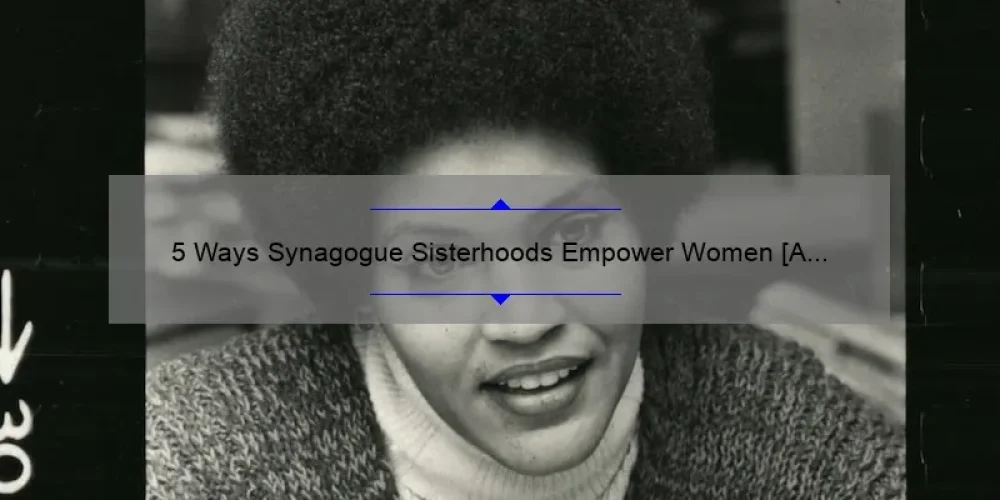 5 Ways Synagogue Sisterhoods Empower Women [A Personal Story and Practical Tips]