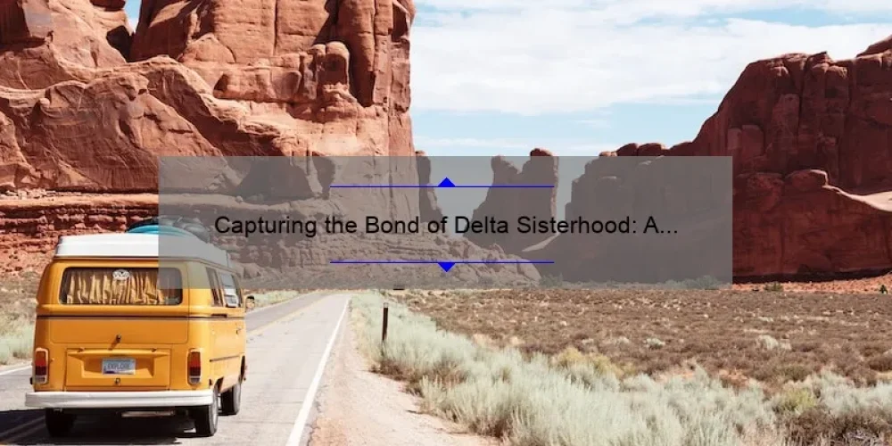 Capturing the Bond of Delta Sisterhood: A Visual Journey Through Images