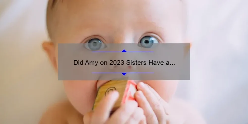 Did Amy on 2023 Sisters Have a Baby