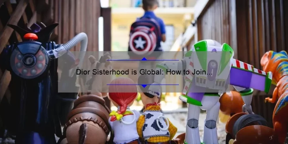 Dior Sisterhood is Global: How to Join the Movement and Connect with Women Worldwide [A Personal Story and Practical Tips]