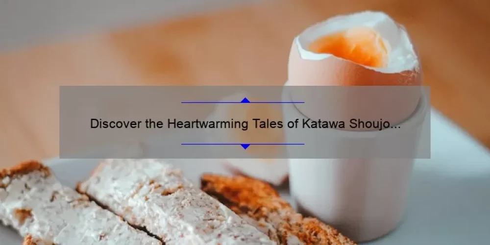 Discover the Heartwarming Tales of Katawa Shoujo Sisterhood: A Guide to Finding Comfort and Connection [With Stats and Tips]