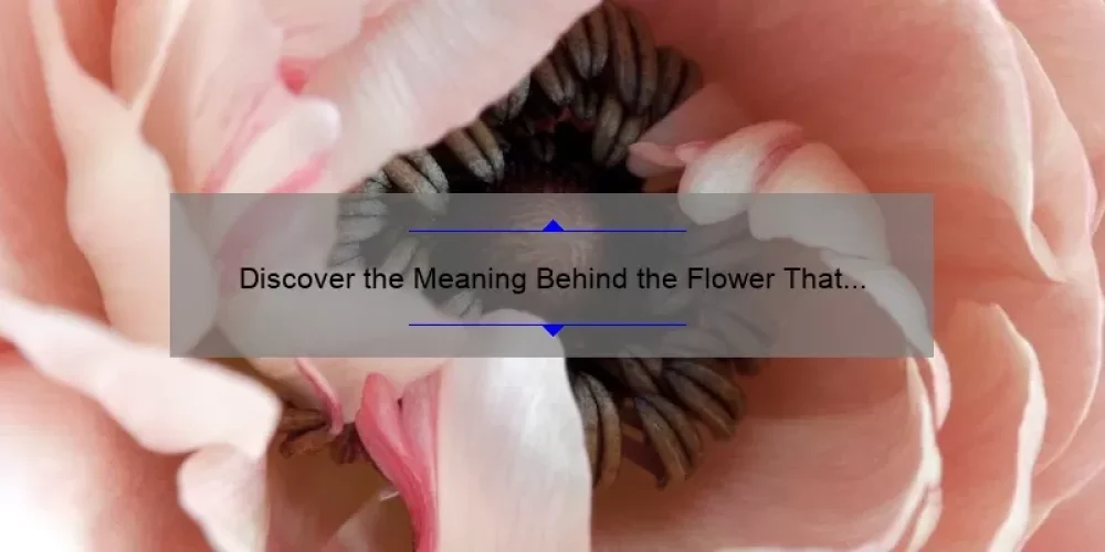 Discover the Meaning Behind the Flower That Represents Sisterhood: A Personal Story and Helpful Guide [With Statistics]