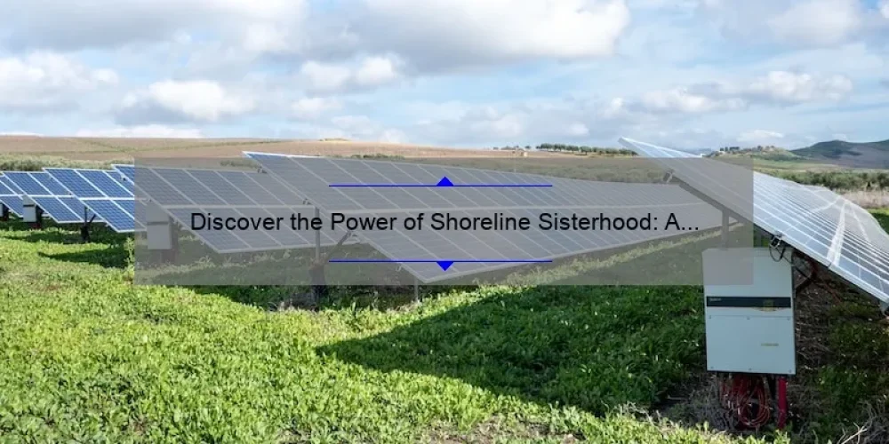 Discover the Power of Shoreline Sisterhood: A Story of Connection and Support [5 Ways to Build Strong Bonds and Overcome Challenges]