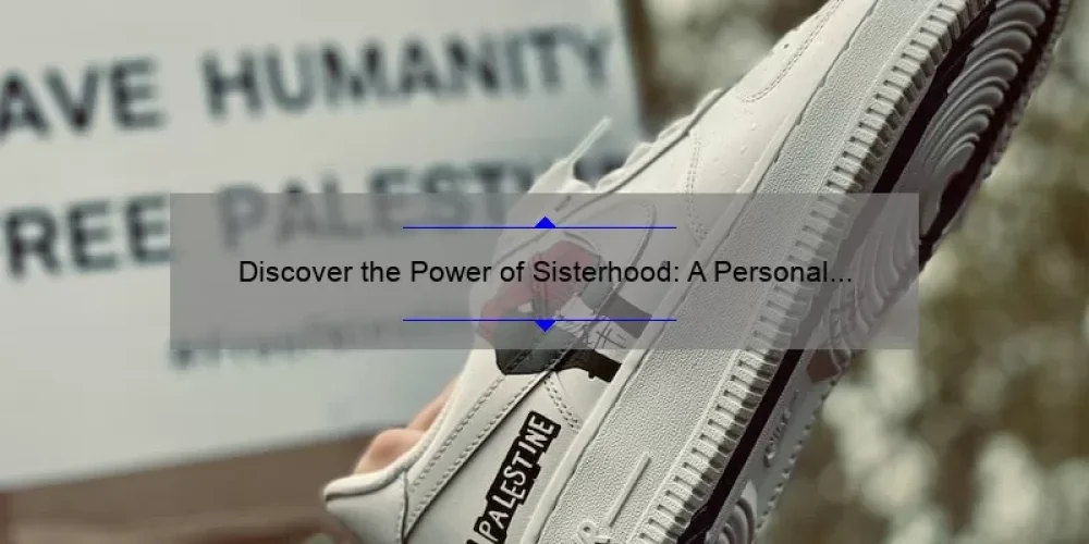 Discover the Power of Sisterhood: A Personal Story and Free PDF Download [Stats and Tips Included]