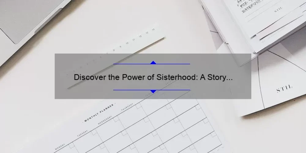 Discover the Power of Sisterhood: A Story of Connection and Growth [5 Tips for Planning Your Perfect Sisterhood Retreat]