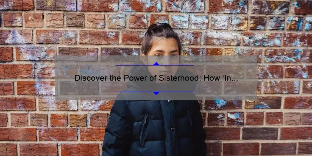 Discover the Power of Sisterhood: How ‘In Search of Sisterhood’ eBook Can Help You Build Stronger Bonds [Free Download]