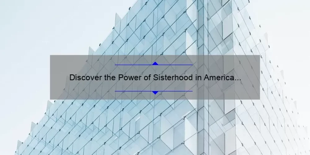 Discover the Power of Sisterhood in America the Beautiful: A Guide to Building Strong Bonds [with Statistics and Stories]