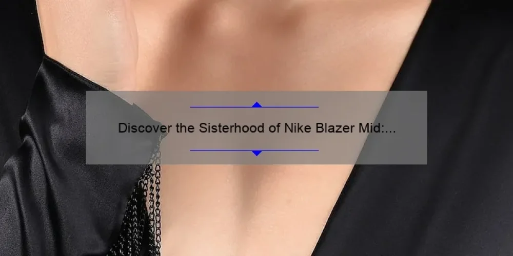 Discover the Sisterhood of Nike Blazer Mid