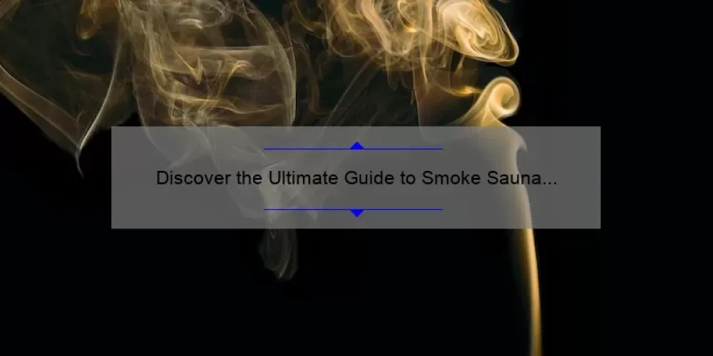 Discover the Ultimate Guide to Smoke Sauna Sisterhood Sundance: A Story of Connection and Healing [With Stats and Tips]