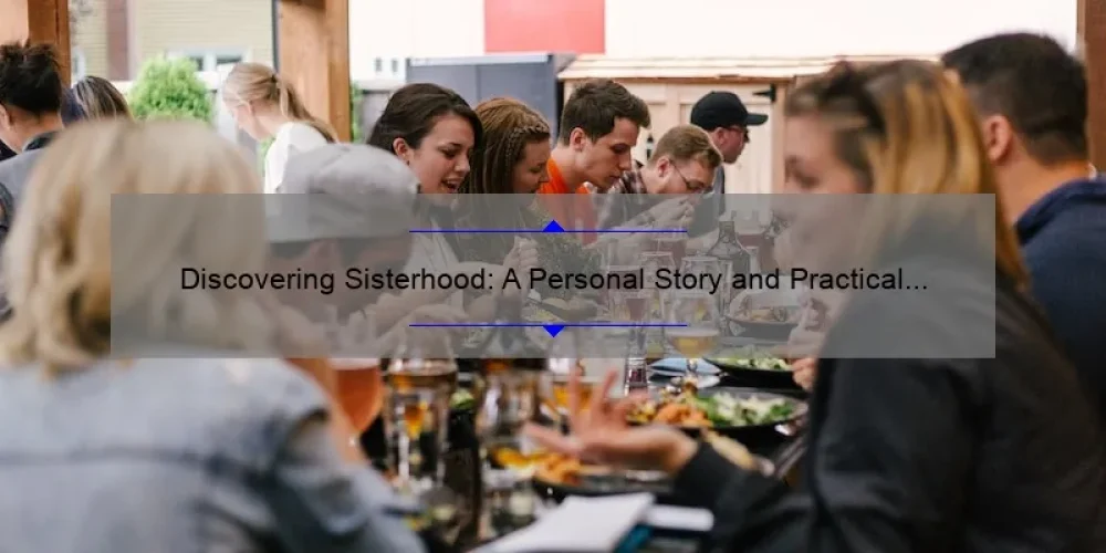 Discovering Sisterhood: A Personal Story and Practical Guide [with Statistics] for Women Searching for Connection and Community