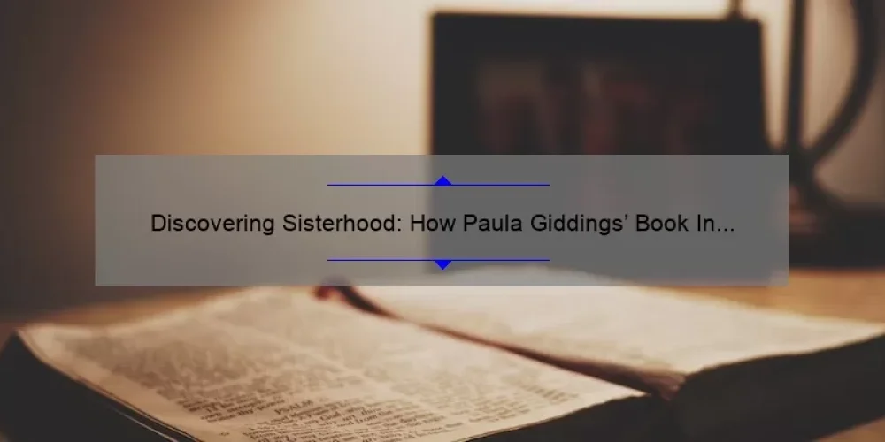 Discovering Sisterhood: How Paula Giddings’ Book In Search of Sisterhood Provides Insightful Solutions [With Numbers and Statistics]
