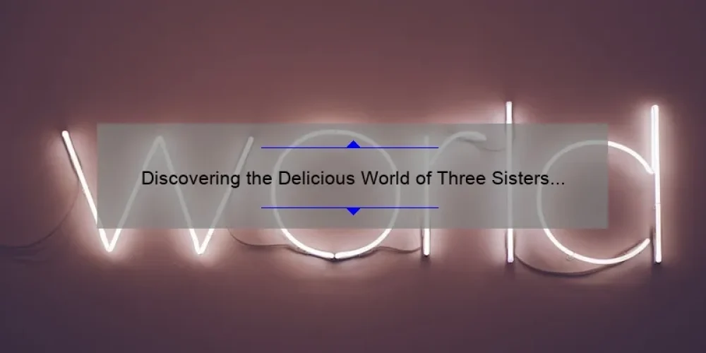 Discovering the Delicious World of Three Sisters Foods