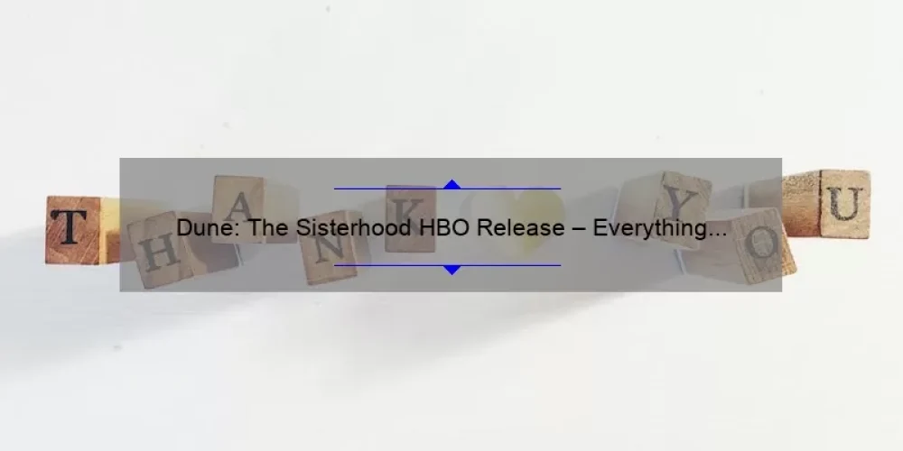 Dune: The Sisterhood HBO Release – Everything You Need to Know [Stats & Story Inside]