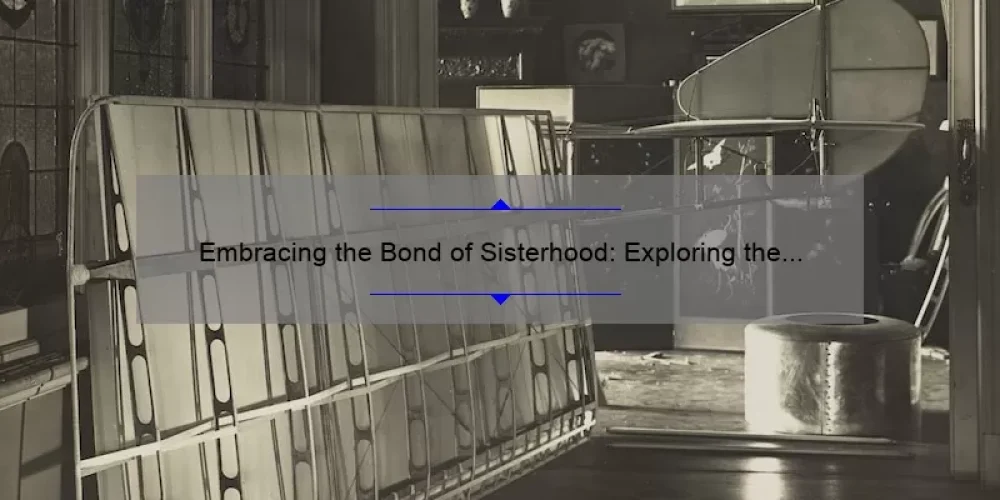 Embracing the Bond of Sisterhood: Exploring the Yaya Connection
