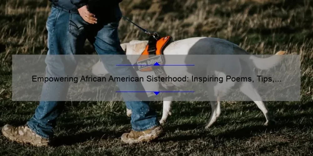 Empowering African American Sisterhood: Inspiring Poems, Tips, and Stats [Ultimate Guide]