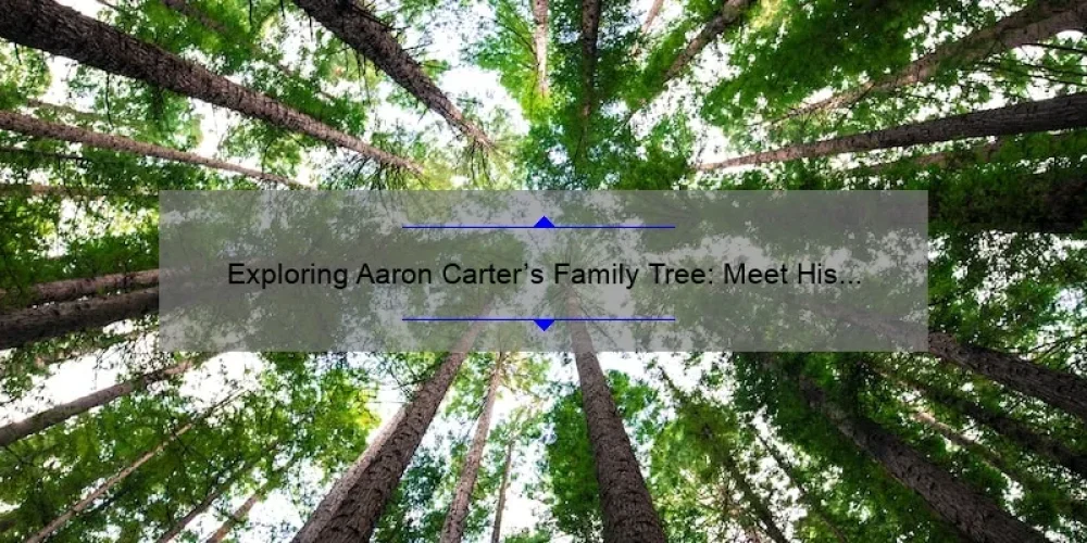Exploring Aaron Carter's Family Tree: Meet His Brothers and Sisters