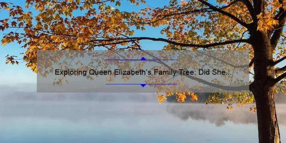 Exploring Queen Elizabeth's Family Tree: Did She Have Siblings?