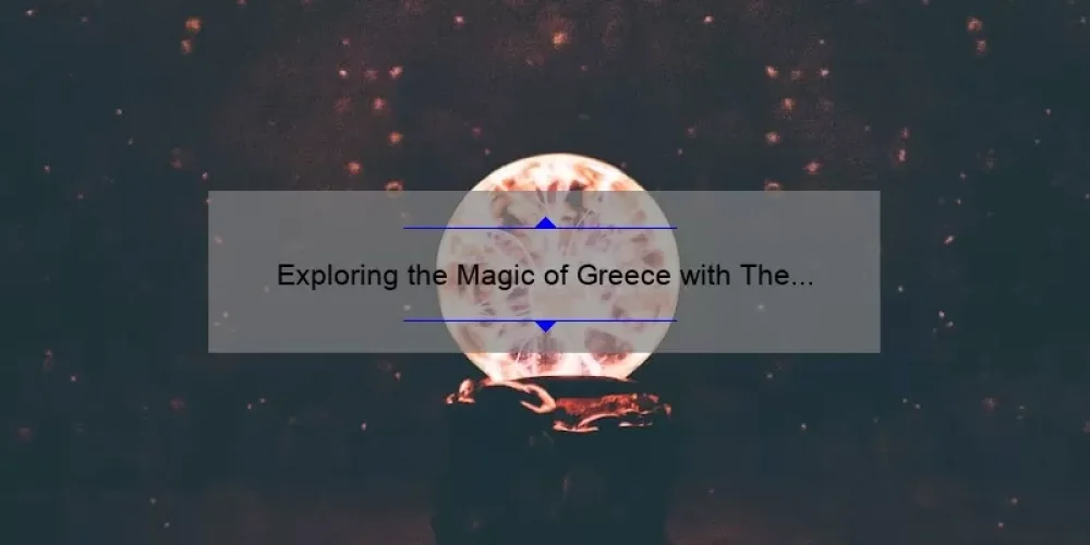 Exploring the Magic of Greece with The Sisterhood of the Traveling Pants