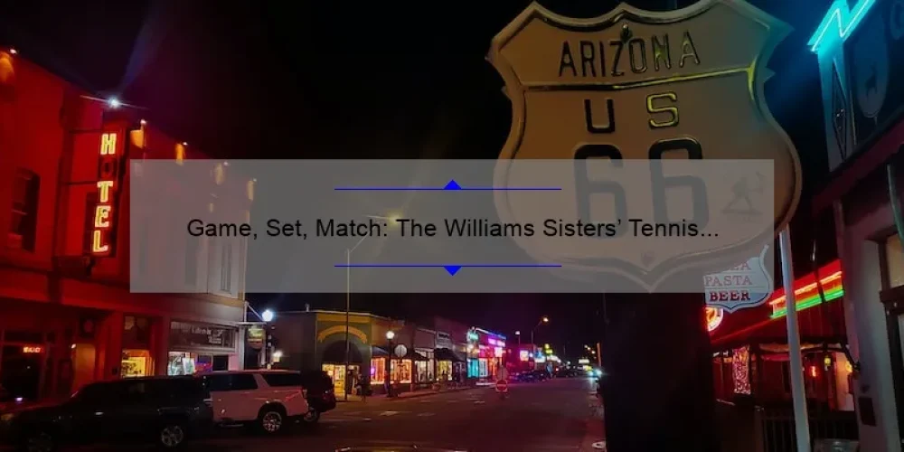 Game, Set, Match: The Williams Sisters' Tennis Journey on the Big Screen