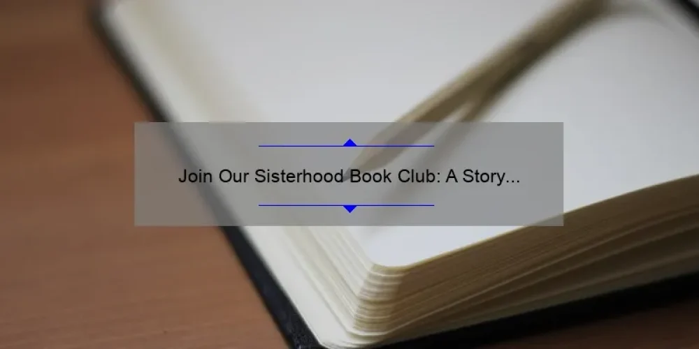 Join Our Sisterhood Book Club: A Story of Friendship, Insightful Tips, and 5 Must-Read Books [Keyword]
