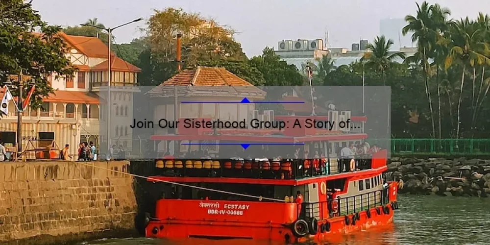 Join Our Sisterhood Group: A Story of Empowerment and Support [5 Ways to Connect and Thrive]