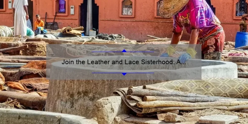 Join the Leather and Lace Sisterhood: A Story of Empowerment and Practical Tips [With Stats and Solutions]