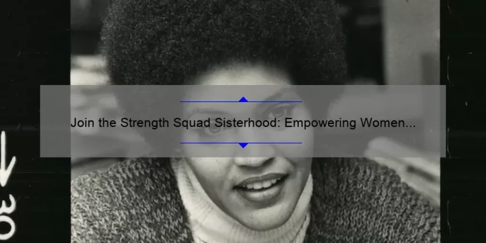Join the Strength Squad Sisterhood: Empowering Women with Useful Tips and Inspiring Stories [Infographic]