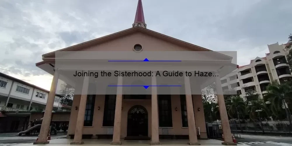 Joining the Sisterhood: A Guide to Haze Her and Sorority Life [Stats, Stories, and Solutions]