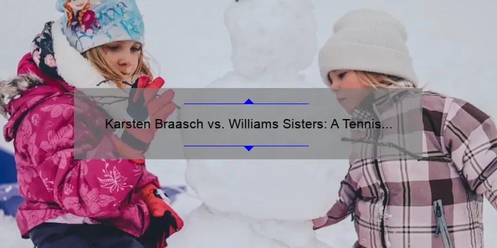 Karsten Braasch vs. Williams Sisters: A Tennis Showdown for the Ages