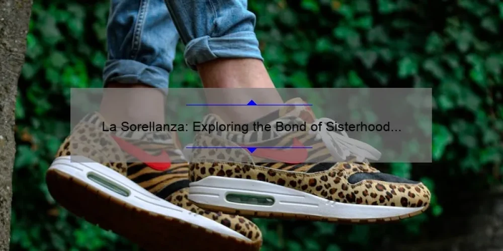 La Sorellanza: Exploring the Bond of Sisterhood in Italian Culture