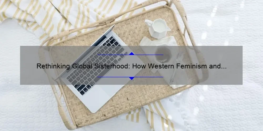 Rethinking Global Sisterhood: How Western Feminism and Iran Can Work Together [A Personal Story and Practical Solutions]