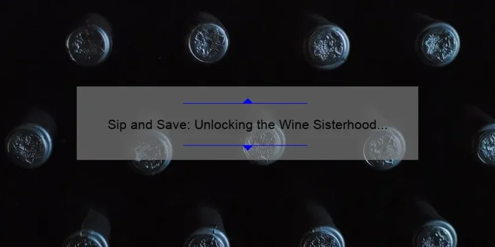 Sip and Save: Unlocking the Wine Sisterhood Coupon Code