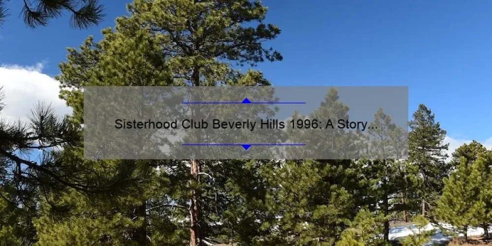Sisterhood Club Beverly Hills 1996: A Story of Friendship, Support, and Empowerment [Plus 5 Tips for Starting Your Own]