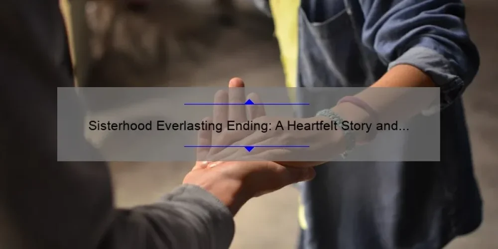 Sisterhood Everlasting Ending: A Heartfelt Story and Practical Guide [With Stats and Tips] for Women Seeking Closure and Connection