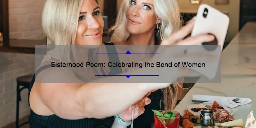 Sisterhood Poem: Celebrating the Bond of Women