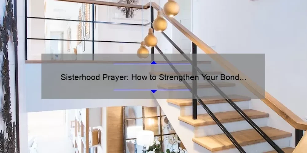 Sisterhood Prayer: How to Strengthen Your Bond with Your Sisters [Real Stories, Tips, and Stats]