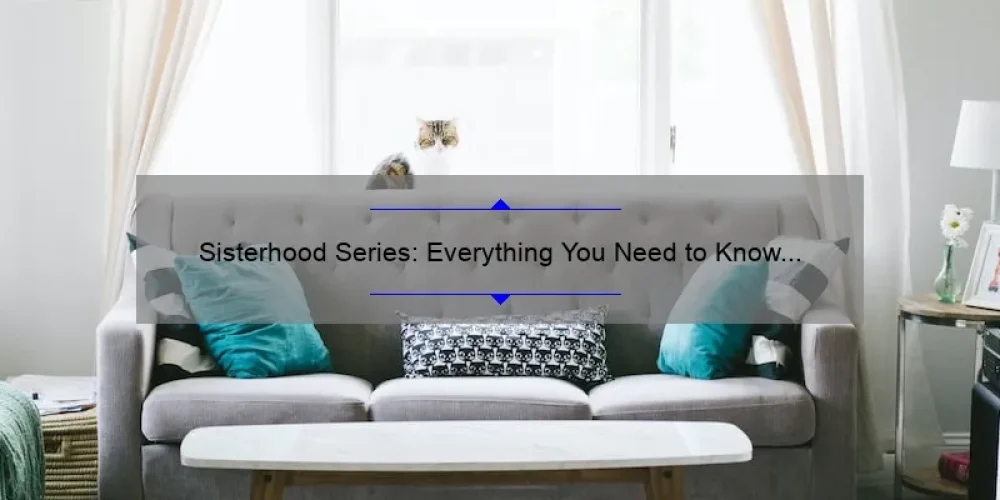 Sisterhood Series: Everything You Need to Know [With Real Stories and Stats]