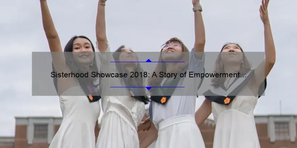 Sisterhood Showcase 2018: A Story of Empowerment and Connection [Stats and Tips for Women]