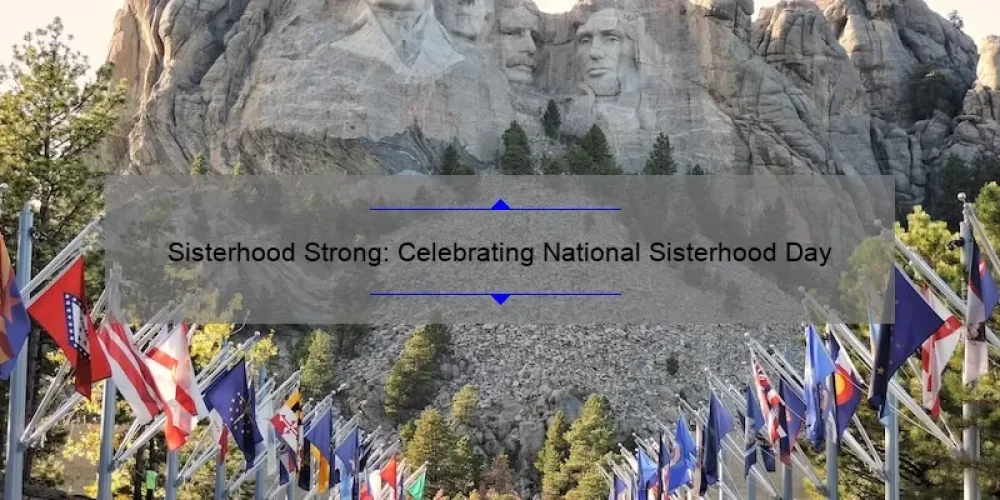 Sisterhood Strong: Celebrating National Sisterhood Day