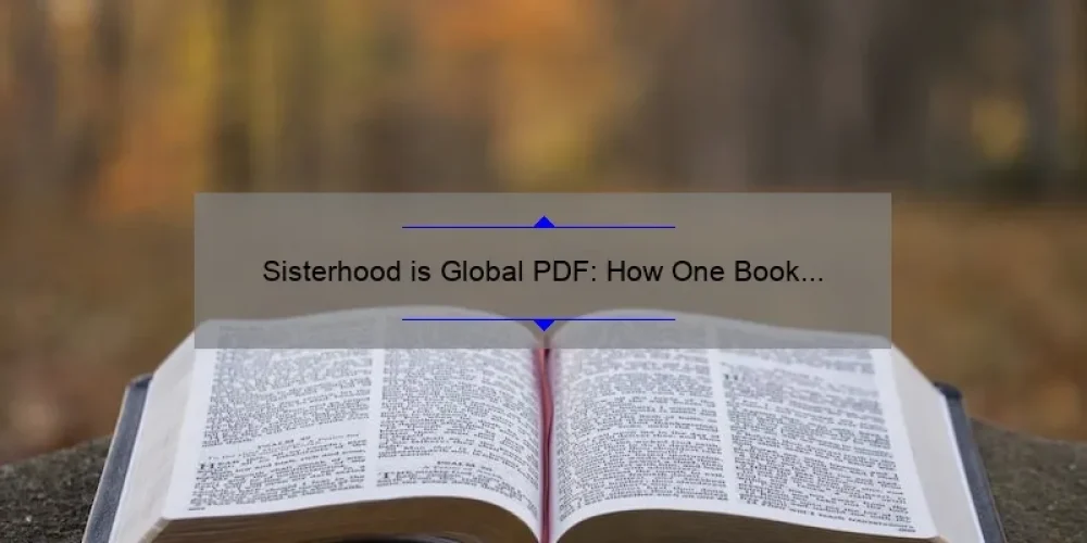 Sisterhood is Global PDF: How One Book Empowers Women Worldwide [Must-Read Guide with Stats and Solutions]