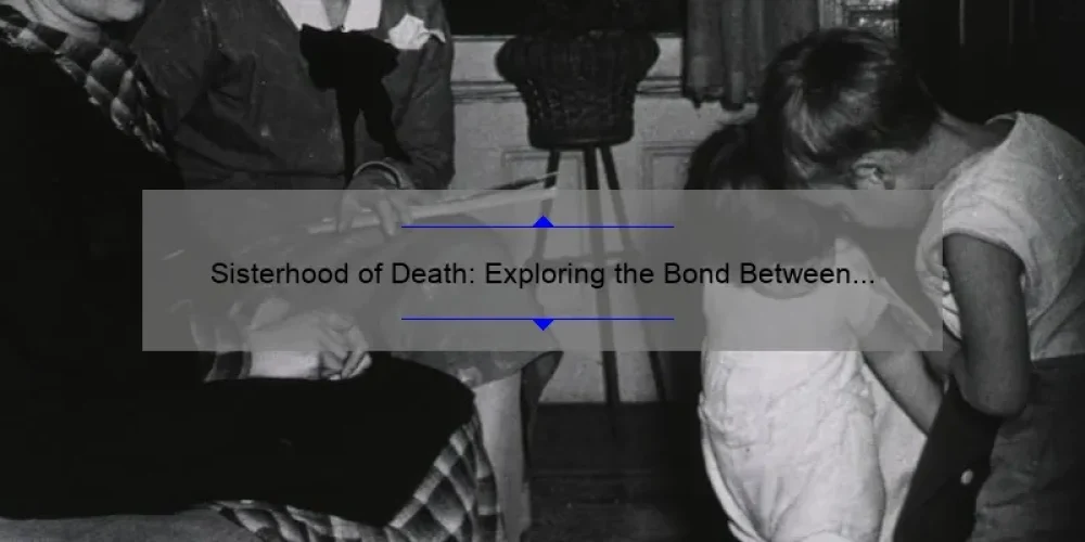 Sisterhood of Death: Exploring the Bond Between Women and Mortality [A Personal Story and Practical Guide with Stats]