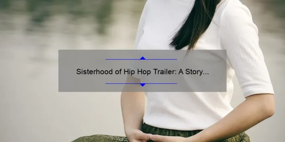 Sisterhood of Hip Hop Trailer: A Story of Female Empowerment [Solving the Problem of Underrepresentation] with Surprising Stats and Tips for Aspiring Artists