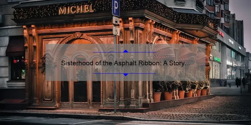 Sisterhood of the Asphalt Ribbon: A Story of Female Empowerment on the Road [5 Tips for Women Travelers]