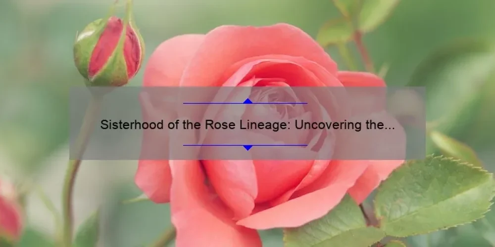 Sisterhood of the Rose Lineage: Uncovering the Mysteries, Sharing the Wisdom [A Guide to Joining and Navigating the Sacred Community]