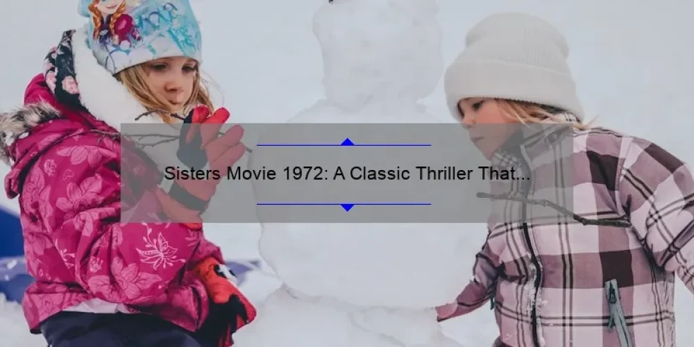 Sisters Movie 1972: A Classic Thriller That Still Haunts Us Today