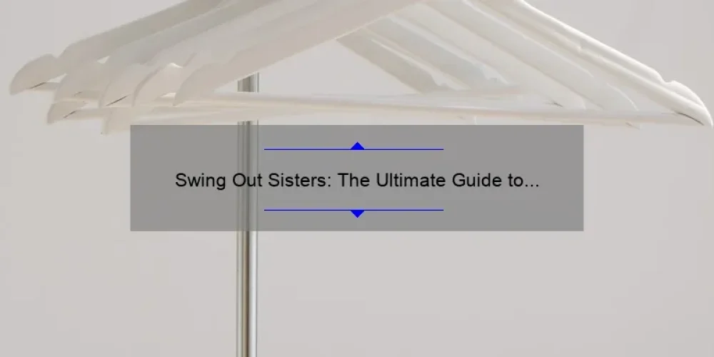 Swing Out Sisters: The Ultimate Guide to Jazzing Up Your Wardrobe