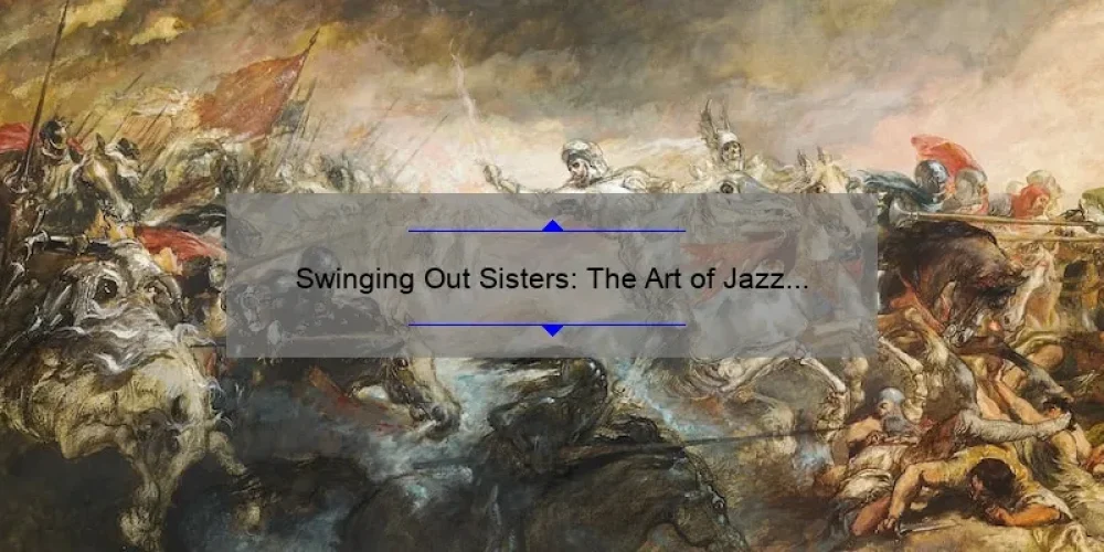 Swinging Out Sisters: The Art of Jazz Dance and Sisterhood
