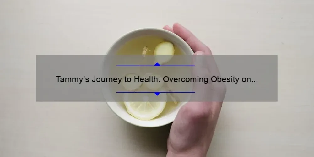 Tammy's Journey to Health: Overcoming Obesity on 600 lb Sisters